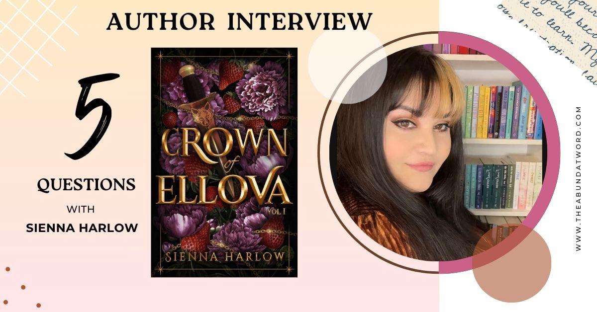 Author Interview: Five Questions with Sienna Harlow, Author of Crown of Ellova